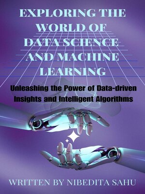 cover image of Exploring the World of Data Science and Machine Learning